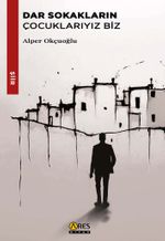 Dar Sokakların Çocuklarıyız Biz