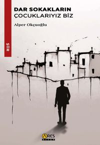 Dar Sokakların Çocuklarıyız Biz