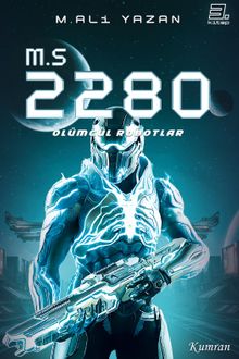 M.S 2280 (3. Kitap) & Ölümcül Robotlar