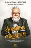 Sormadın Ama Anlattım