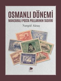 Osmanlı Dönemi Manzaralı Posta Pullarının Tasviri