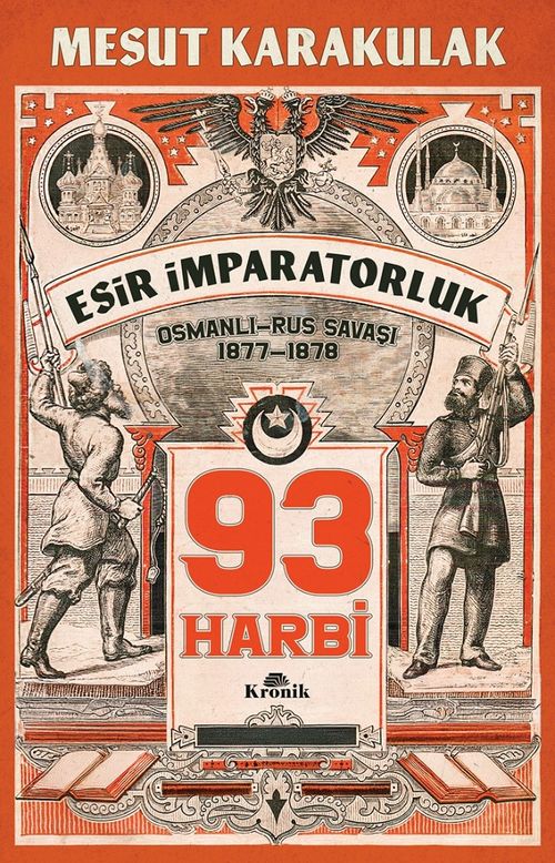 93 Harbi & 1877-1878 Osmanlı-Rus Savaşı