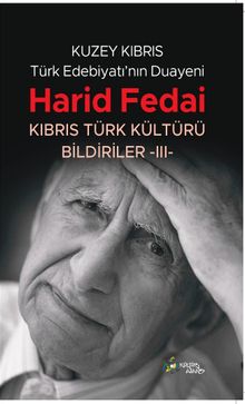 Kuzey Kıbrıs Türk Edebiyatının Duayeni Harid Fedai & Kıbrıs Türk Kültürü Bildiriler-III-