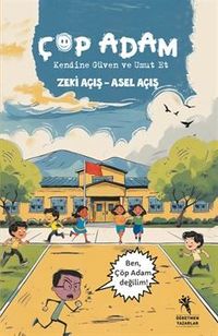 Çöp Adam, Kendine Güven ve Umut Et 