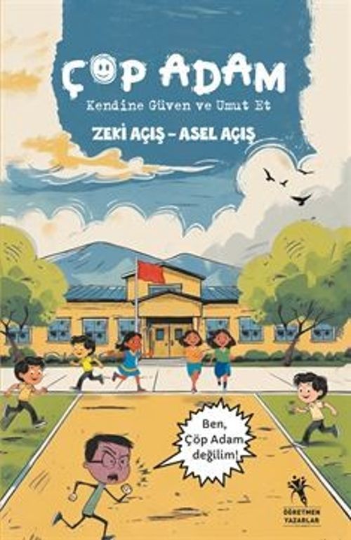 Çöp Adam, Kendine Güven ve Umut Et