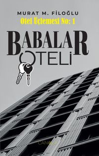 Babalar Oteli / Otel Üçlemesi No:1