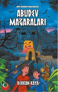 Bir Sümer Macerası Abudev Mağaraları 