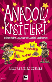 Anadolu Kaşifleri / Güneydoğu Anadolu Bölgesi'ni Geziyorum