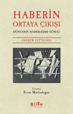Haberin Ortaya Çıkışı & Dünyanın Haberleşme Süreci