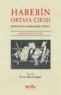 Haberin Ortaya Çıkışı & Dünyanın Haberleşme Süreci