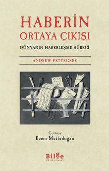 Haberin Ortaya Çıkışı & Dünyanın Haberleşme Süreci