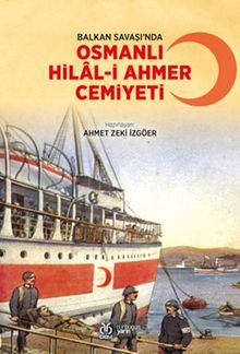 Balkan Savaşı'nda Osmanlı Hilal-i Ahmer Cemiyeti