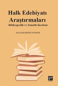 Halk Edebiyatı Araştırmaları: Bibliyografik ve Tematik İnceleme