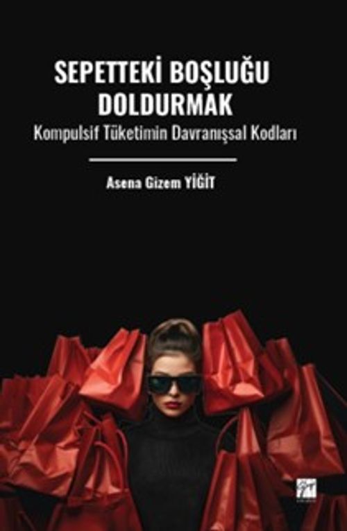 Sepetteki Boşluğu Doldurmak Kompulsif Tüketimin Davranışsal Kodları