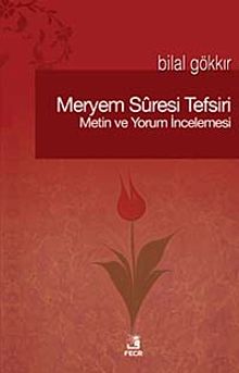 Meryem Suresi Tefsiri & Metin ve Yorum İncelemesi