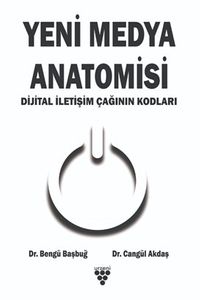 Yeni Medya Anatomisi & Dijital İletişim Çağının Kodları