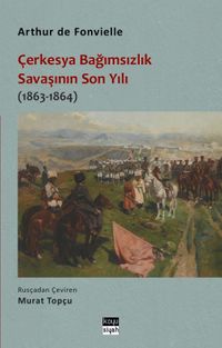 Çerkesya Bağımsızlık Savaşının Son Yılı (1863-1864) 