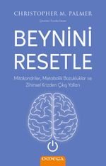 Beynini Resetle & Mitokondriler, Metabolik Bozukluklar ve Zihinsel Krizden Çıkış Yolları