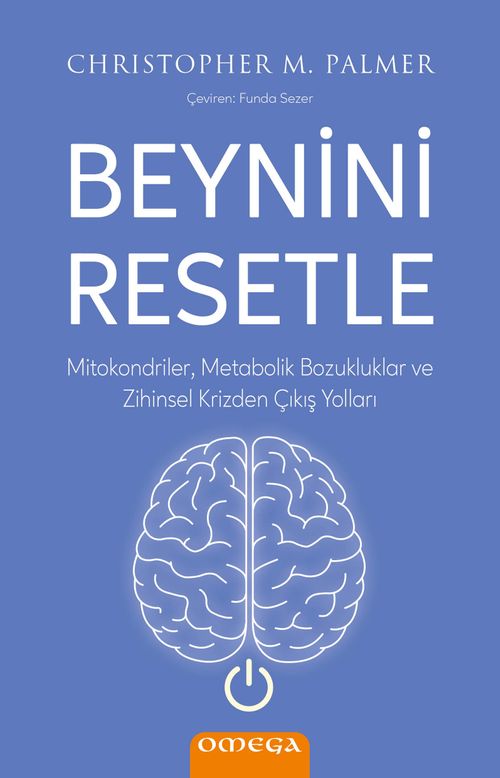 Beynini Resetle & Mitokondriler, Metabolik Bozukluklar ve Zihinsel Krizden Çıkış Yolları