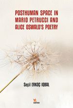 Posthuman Space In Mario Petrucci And Alice Oswald's Poetry