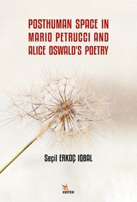 Posthuman Space In Mario Petrucci And Alice Oswald's Poetry