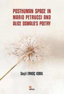 Posthuman Space In Mario Petrucci And Alice Oswald's Poetry