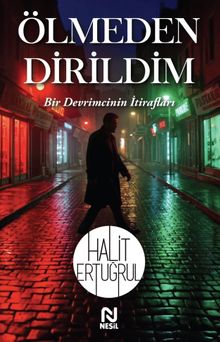 Ölmeden Dirildim & Bir Devrimcinin İtirafları