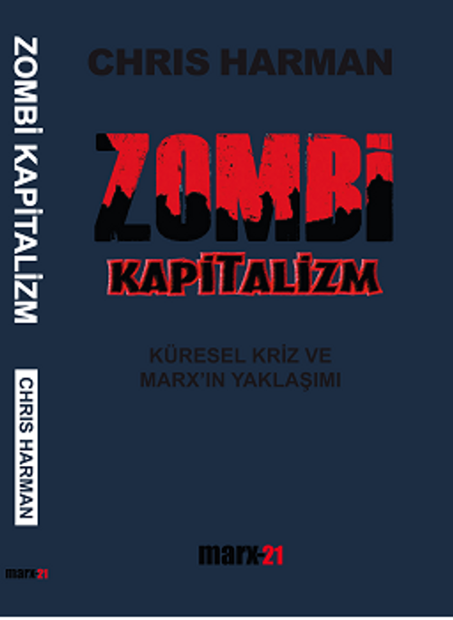 Zombi Kapitalizm: Küresel Kriz ve Marx'ın Yaklaşımı