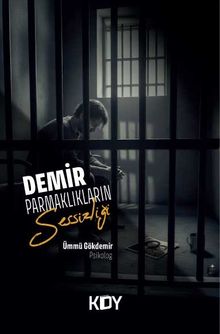 Demir Parmaklıkların Sessizliği 