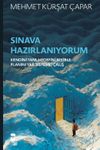 Sınava Hazırlanıyorum & Kendini Tanı, Hedefini Belirle, Planını Yap, Sistemli &Ccedil;alış
