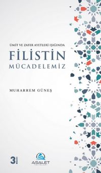Ümit ve Zafer Ayetleri Işığında Filistin Mücadelemiz