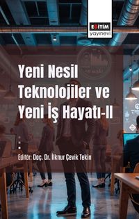 Yeni Nesil Teknolojiler ve Yeni İş Hayatı -II