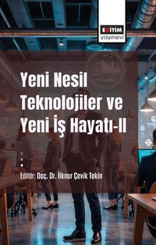 Yeni Nesil Teknolojiler ve Yeni İş Hayatı -II