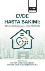 Evde Hasta Bakımı: Temel Uygulamalı Yaklaşımlar