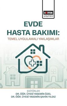 Evde Hasta Bakımı: Temel Uygulamalı Yaklaşımlar