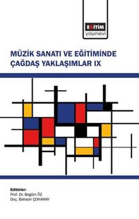 Müzik Sanatı ve Eğitiminde Çağdaş Yaklaşımlar IX
