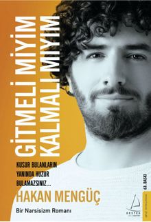 Gitmeli miyim Kalmalı mıyım?