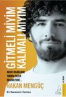 Gitmeli miyim Kalmalı mıyım?