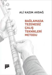 Bağlamada Tezenesiz Çalış Teknikleri Metodu
