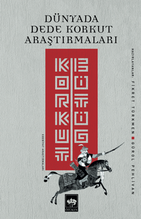 Korkut Bitig & Dünyada Dede Korkut Araştırmaları