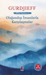 Olağandışı İnsanlarla  Karşılaşmalar Bütün Yapıtları 2