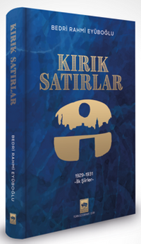 Kırık Satırlar & 1929-1931 İlk Şiirler