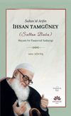 Sultan'&uuml;l Arifin İhsan Tamg&uuml;ney (Sultan Baba) Hayatı ve Tasavvuf Anlayışı