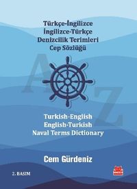 Türkçe-İngilizce İngilizce-Türkçe Denizcilik Terimleri Cep Sözlüğü / Turkish-English  English-Turkish Naval Terms Dictionary
