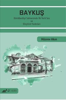 Baykuş & Darülbedayi Sahnesinde İlk Yerli Ses ve Eleştirel Yankıları