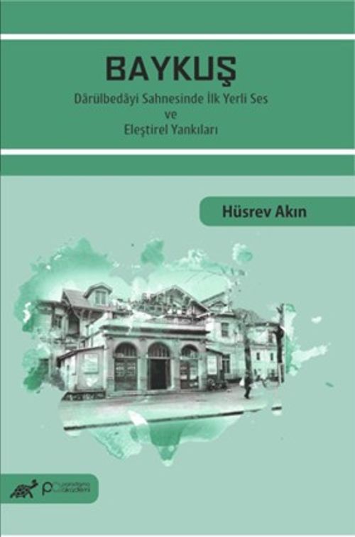 Baykuş & Darülbedayi Sahnesinde İlk Yerli Ses ve Eleştirel Yankıları