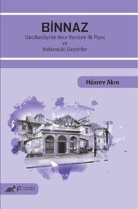 Binnaz & Darülbedayi'de Hece Vezniyle İlk Piyes ve Hakkındaki Eleştiriler