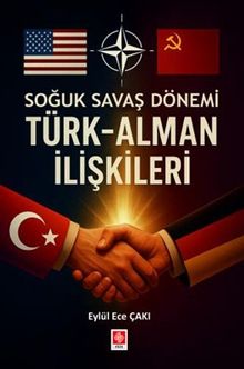 Soğuk Savaş Döneminde Türk-Alman İlişkileri 