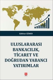Uluslararası Bankacılık, Ticaret ve Doğrudan Yabancı Yatırımlar