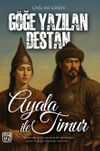 G&ouml;ğe Yazılan Destan &" Ayala ile Timur